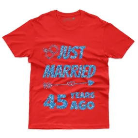 45th Anniversary Just Married T-Shirt - Married Collection