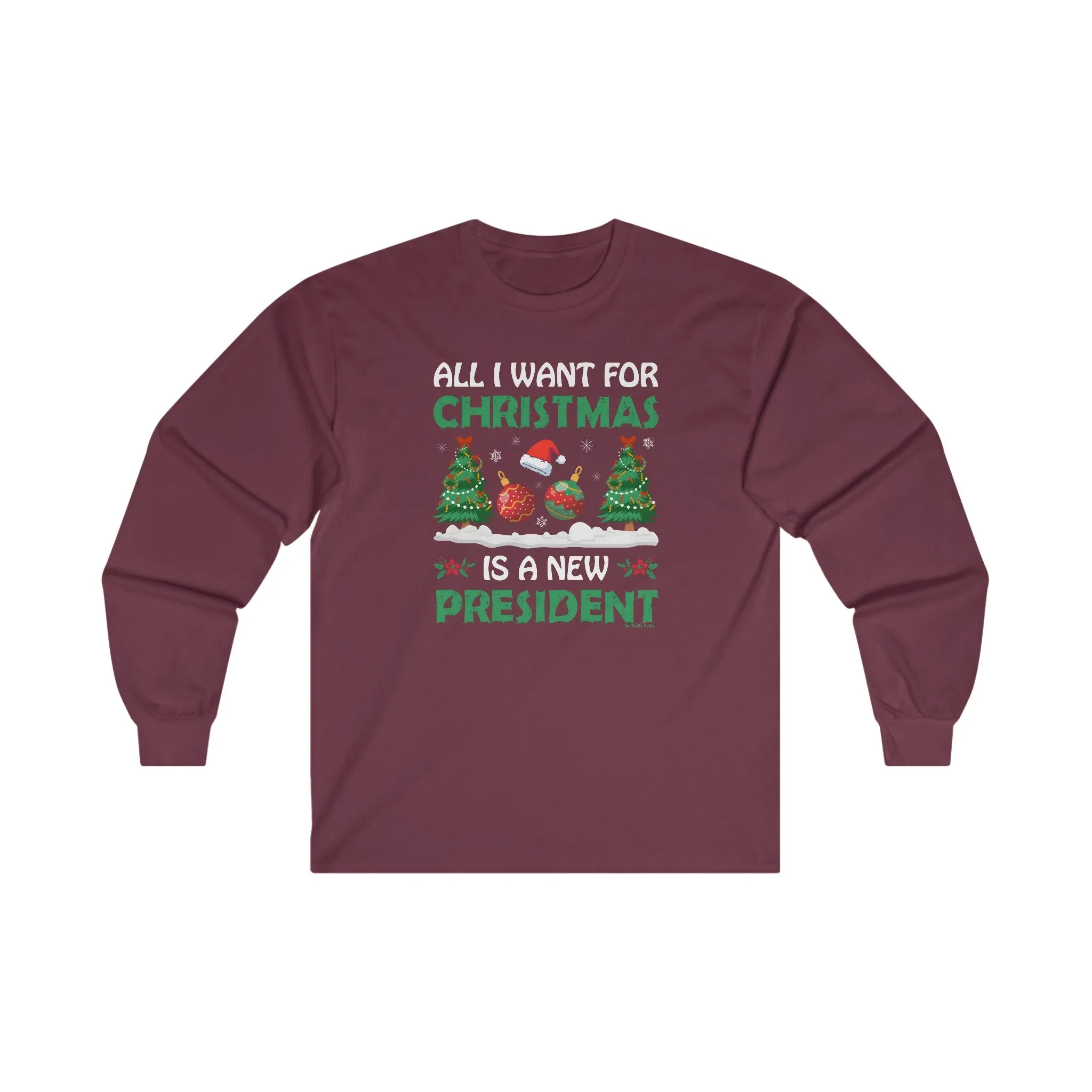 All I Want For Christmas Is A New President Long Sleeve Tee