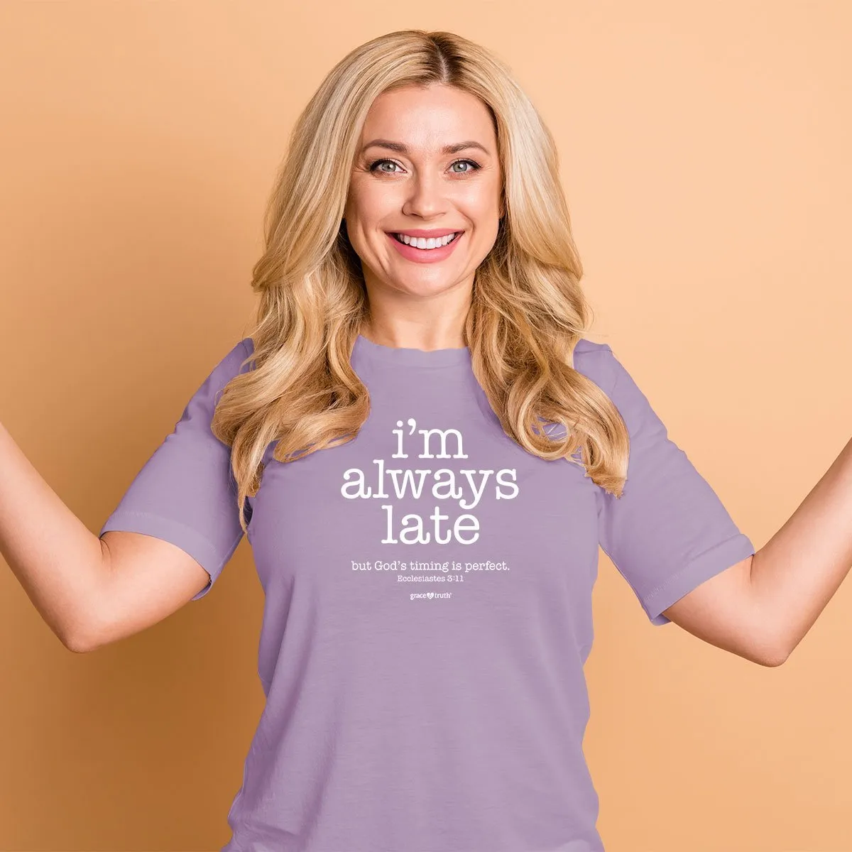 Cherished Girl Grace & Truth I'm Always Late but God's Timing is Perfect Girlie Christian Bright T Shirt