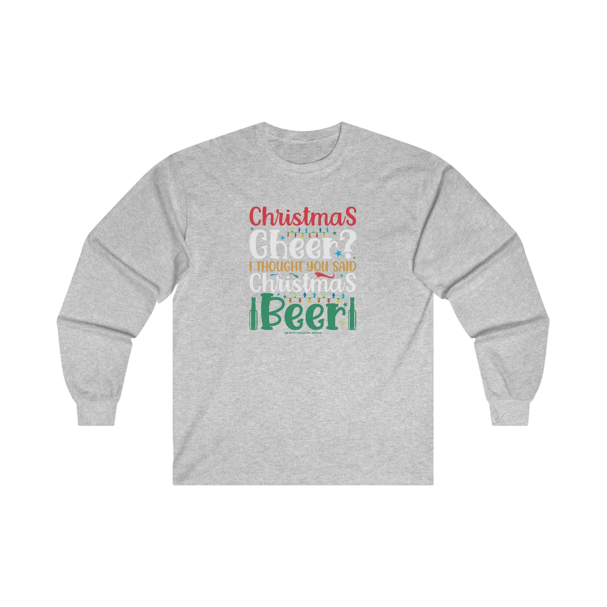 Christmas Cheer? I thought You Said Christmas Beer Long Sleeve Tee