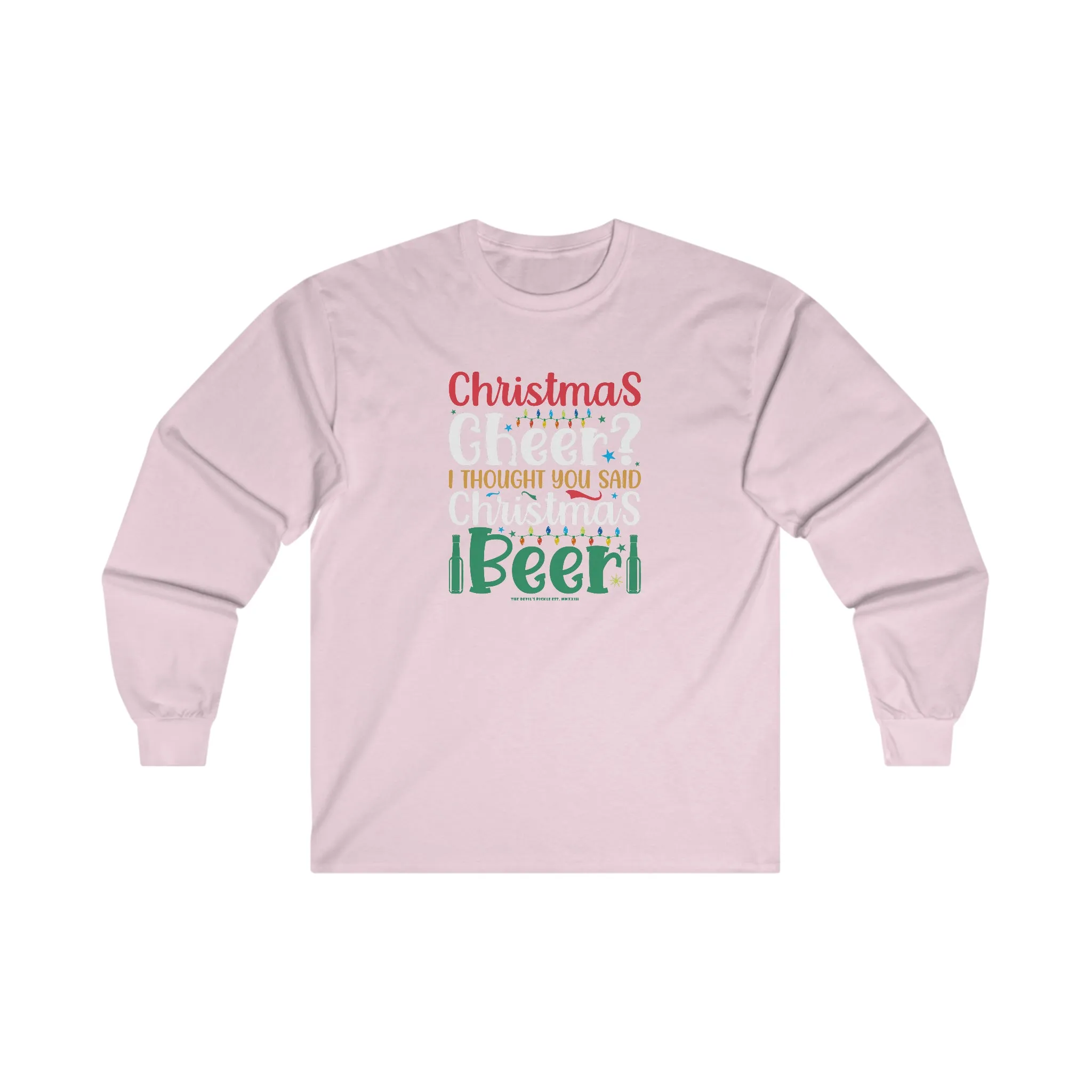 Christmas Cheer? I thought You Said Christmas Beer Long Sleeve Tee