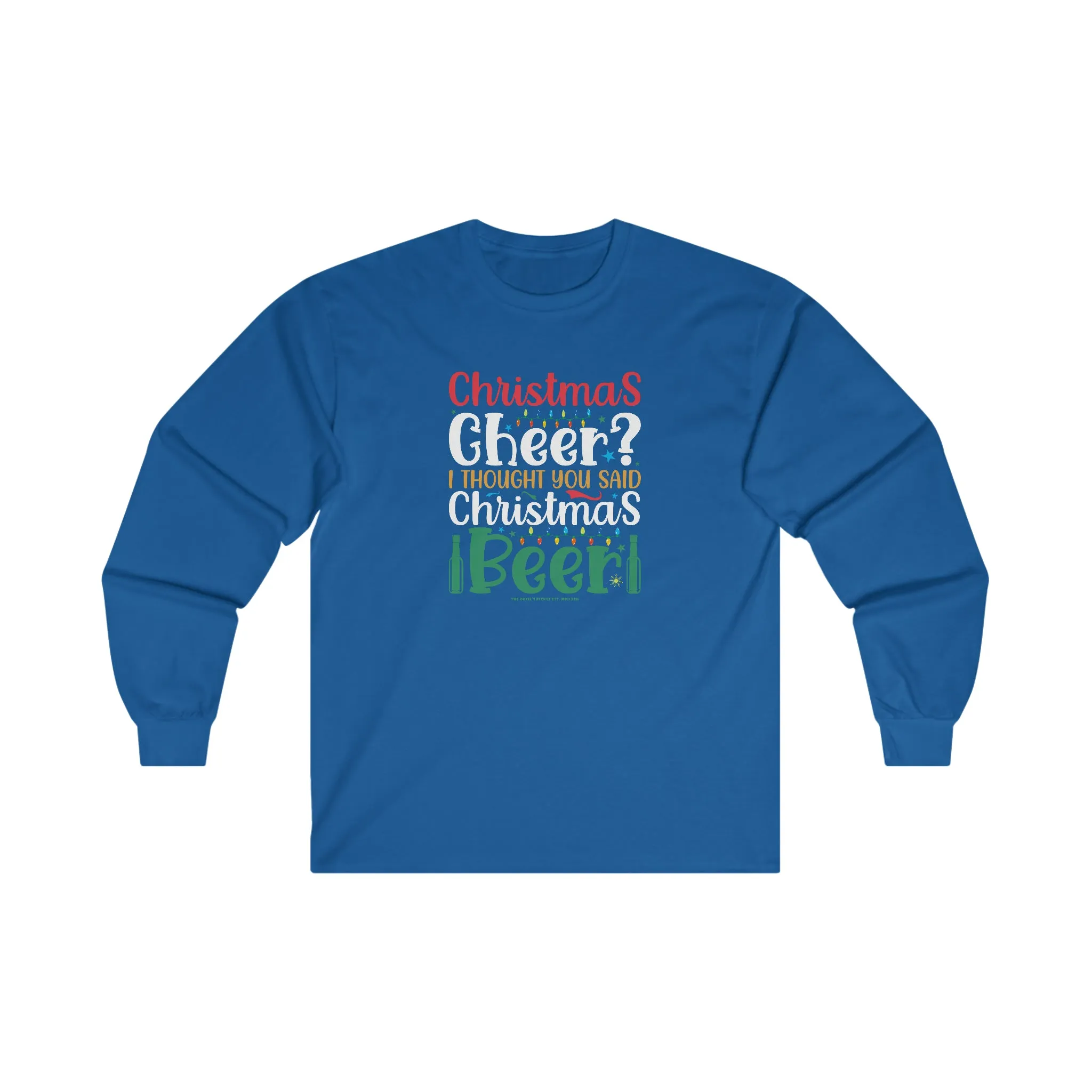 Christmas Cheer? I thought You Said Christmas Beer Long Sleeve Tee