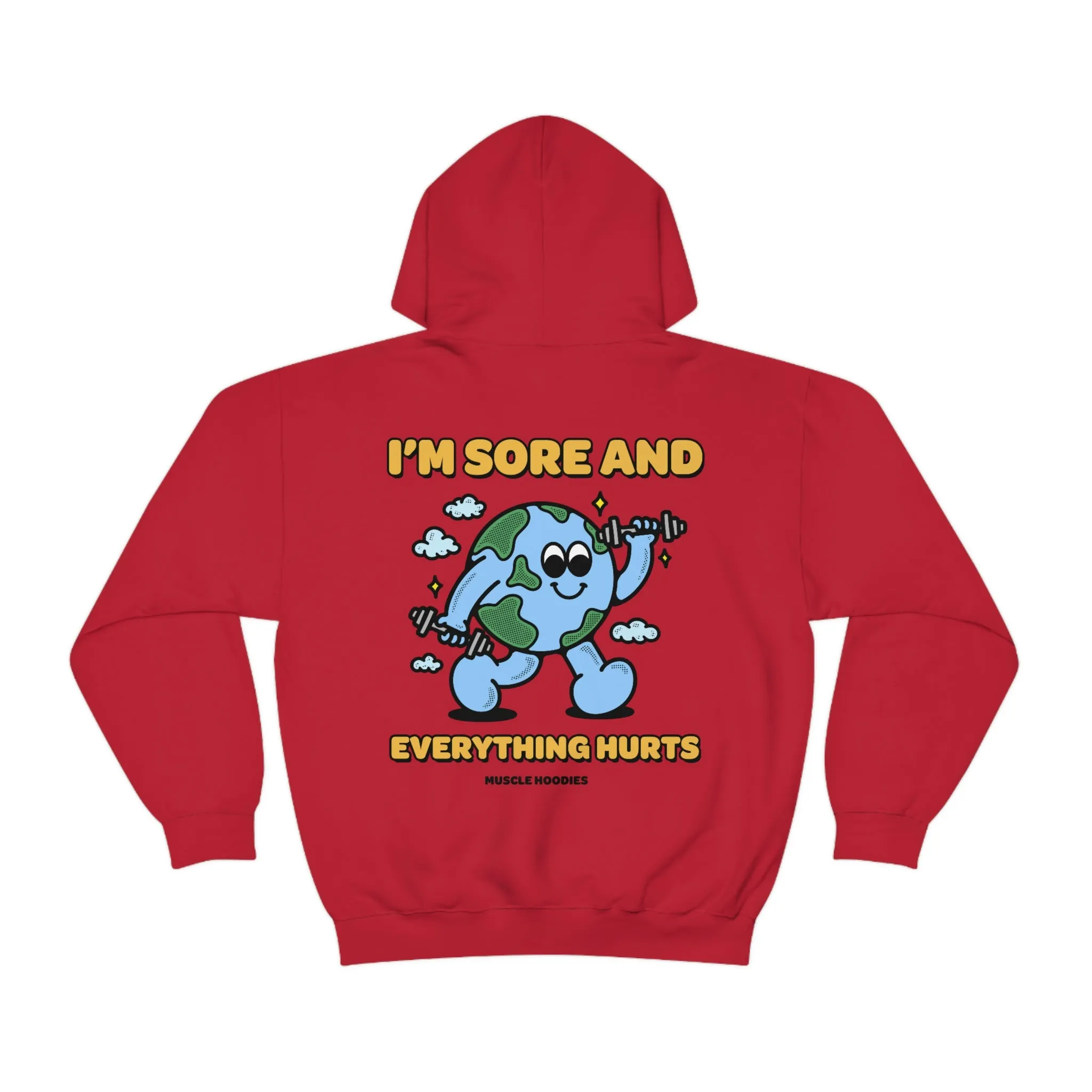 I’M SORE, AND EVERYTHING HURTS- HOODIE