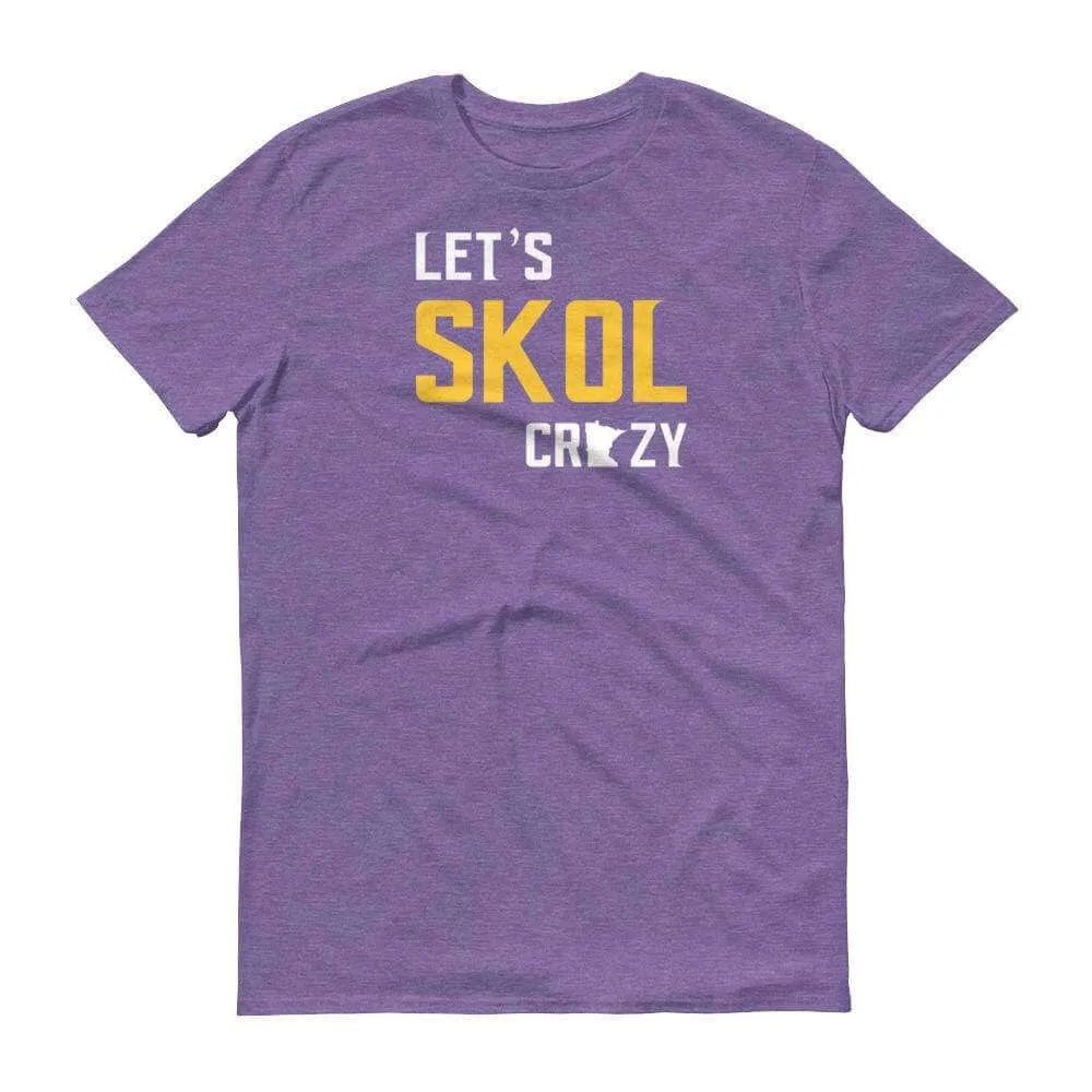 Let's Skol Crazy Minnesota Vikings Men's/Unisex T-Shirt